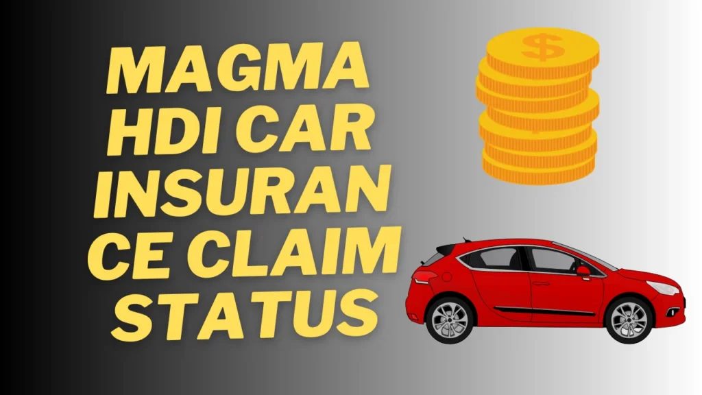 magma hdi car insurance claim status