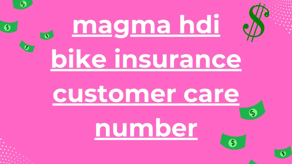 magma hdi bike insurance customer care number